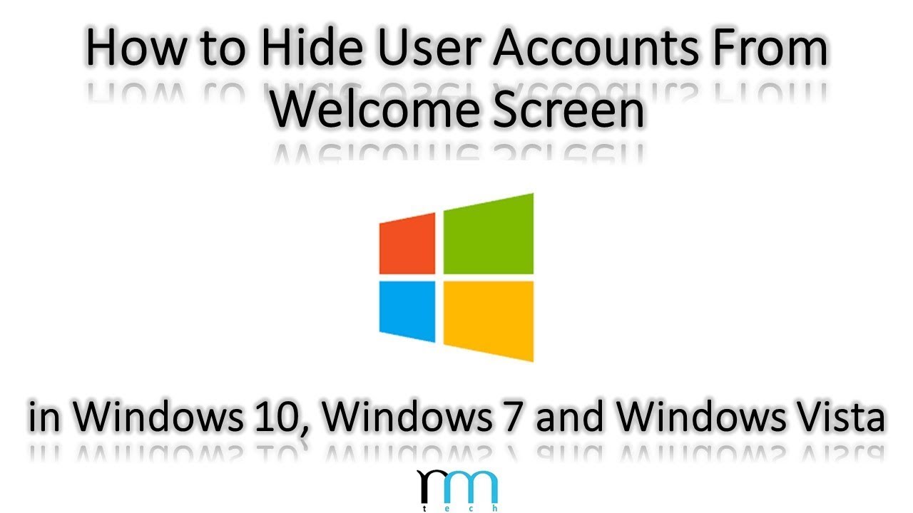 How To Hide User Accounts From Welcome Screen In Windows 10 Windows 7