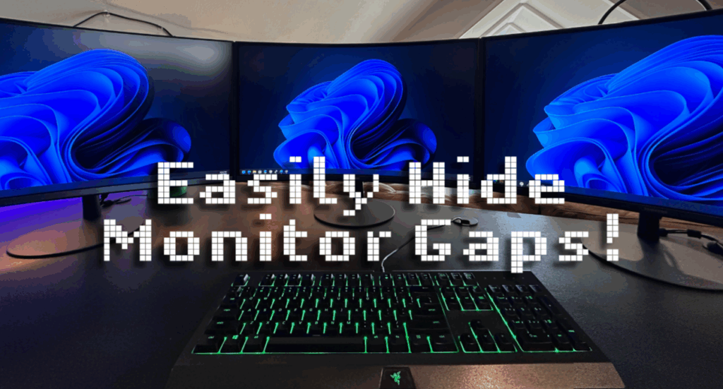 Fix Gaps Between Monitors